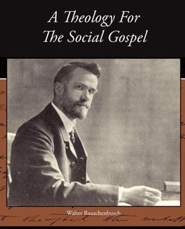 A Theology For The Social Gospel