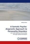 A Somatic Psycho-diagnostic Approach to Personality Disorders