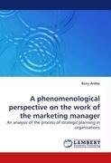 A phenomenological perspective on the work of the marketing manager