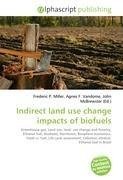 Indirect land use change impacts of biofuels