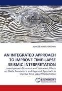 AN INTEGRATED APPROACH TO IMPROVE TIME-LAPSE SEISMIC INTERPRETATION