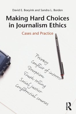 Making Hard Choices in Journalism Ethics