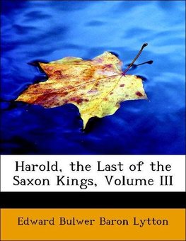 Harold, the Last of the Saxon Kings, Volume III