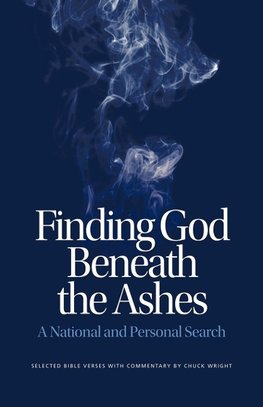 Finding God Beneath the Ashes