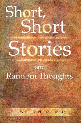 Short, Short Stories and Random Thoughts