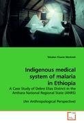 Indigenous medical system of malaria in Ethiopia