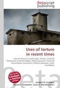 Uses of torture in recent times