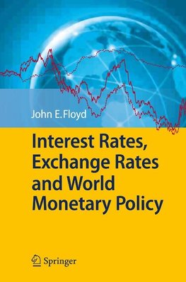 Floyd, J: Interest Rates, Exchange Rates and World Monetary