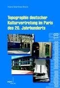 Topographie deutscher Kulturvertretung im Paris des 20. Jahrhunderts
