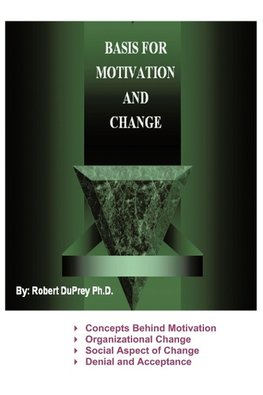 Basis for Motivation and Change