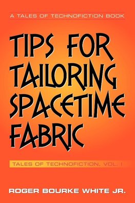Tips for Tailoring Spacetime Fabric