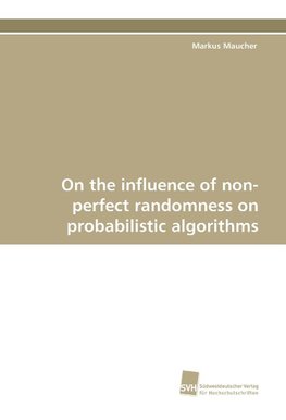 On the influence of non-perfect randomness on probabilistic algorithms