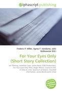 For Your Eyes Only (Short Story Collection)
