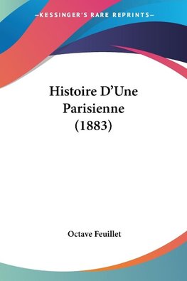 Histoire D'Une Parisienne (1883)