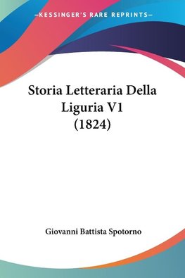 Storia Letteraria Della Liguria V1 (1824)