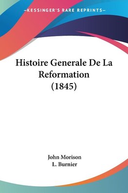 Histoire Generale De La Reformation (1845)