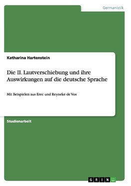 Die II. Lautverschiebung und ihre Auswirkungen auf die deutsche Sprache