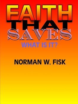 Faith That Saves (What Is It?)