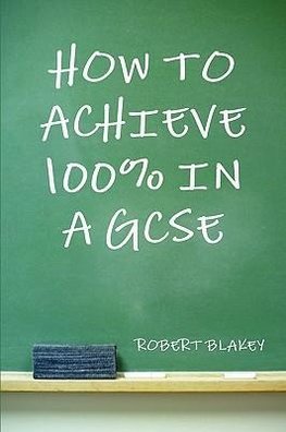 How to Achieve 100%% in a GCSE