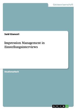 Impression Management in  Einstellungsinterviews