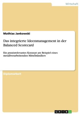 Das integrierte Ideenmanagement in der Balanced Scorecard
