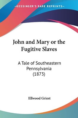 John and Mary or the Fugitive Slaves