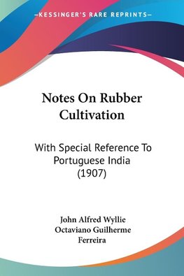 Notes On Rubber Cultivation