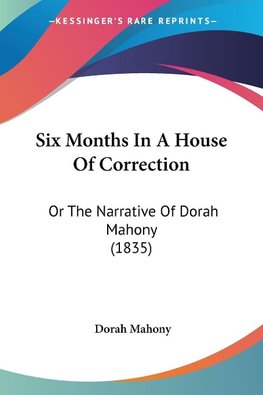 Six Months In A House Of Correction