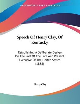Speech Of Henry Clay, Of Kentucky