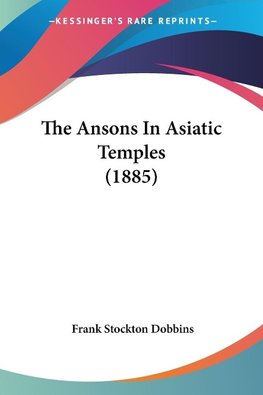 The Ansons In Asiatic Temples (1885)