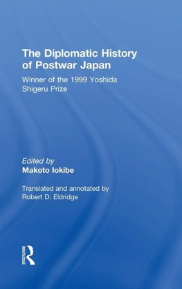 The Diplomatic History of Postwar Japan