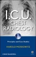 Moskowitz, H: I.C.U. Chest Radiology