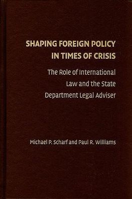 Scharf, M: Shaping Foreign Policy in Times of Crisis
