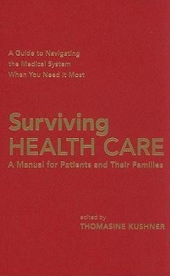 Kushner, T: Surviving Health Care