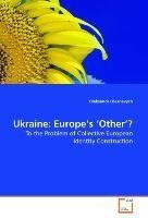 Ukraine: Europe's 'Other'?