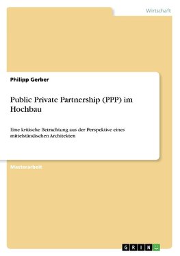 Public Private Partnership (PPP) im Hochbau