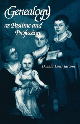 Genealogy as Pastime and Profession (Revised)