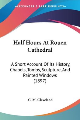 Half Hours At Rouen Cathedral