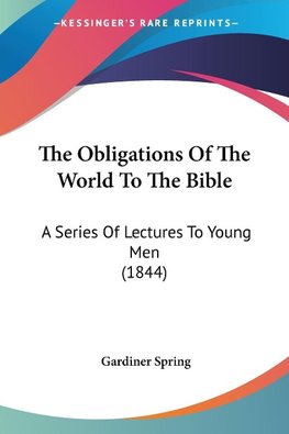 The Obligations Of The World To The Bible