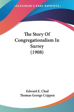 The Story Of Congregationalism In Surrey (1908)