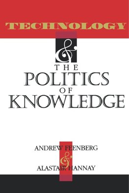 Technology and the Politics and Knowledge