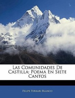 Las Comunidades De Castilla: Poema En Siete Cantos