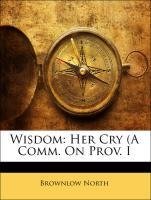 Wisdom: Her Cry (A Comm. On Prov. I