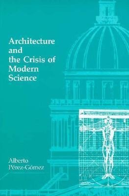 Architecture and the Crisis of Modern Science