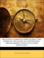 Religiöse Schriften Über Klares Und Dunkles: Religion Als Grundlinie. Orginalbriefe Unglüchlicher Menschen