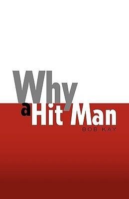Why a Hit Man