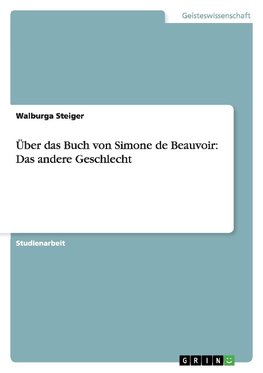 Über das Buch von Simone de Beauvoir: Das andere Geschlecht