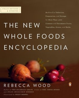 The New Whole Foods Encyclopedia