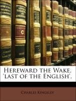 Hereward the Wake, 'last of the English'.