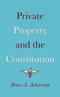 Private Property and the Constitution